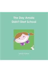 The Day Amala Didn't Start School