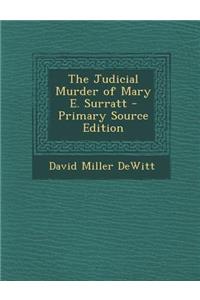 The Judicial Murder of Mary E. Surratt