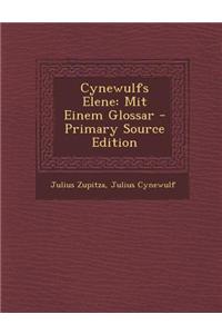 Cynewulfs Elene: Mit Einem Glossar