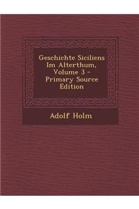 Geschichte Siciliens Im Alterthum, Volume 3 - Primary Source Edition