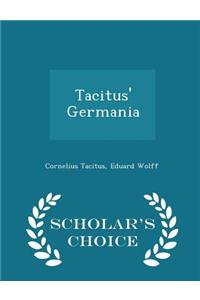 Tacitus' Germania - Scholar's Choice Edition