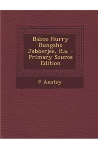 Baboo Hurry Bungsho Jabberjee, B.A.