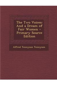 The Two Voices: And a Dream of Fair Women - Primary Source Edition