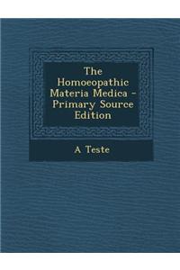 The Homoeopathic Materia Medica - Primary Source Edition