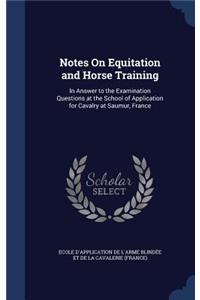 Notes On Equitation and Horse Training