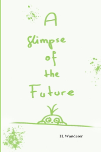 Glimpse of the Future