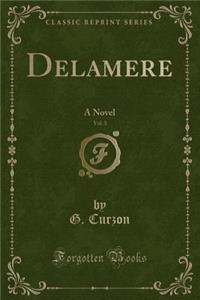 Delamere, Vol. 3: A Novel (Classic Reprint)