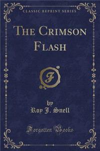 The Crimson Flash (Classic Reprint)