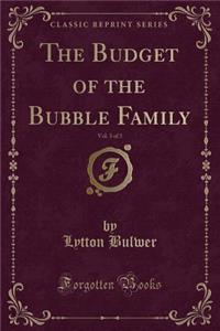 The Budget of the Bubble Family, Vol. 3 of 3 (Classic Reprint)