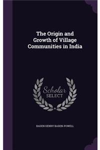 The Origin and Growth of Village Communities in India