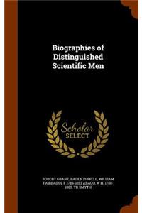 Biographies of Distinguished Scientific Men
