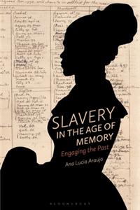 Slavery in the Age of Memory