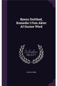 Byens Stolthed, Komedie I Fem Akter Af Gustav Wied