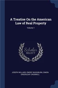 A Treatise On the American Law of Real Property; Volume 1