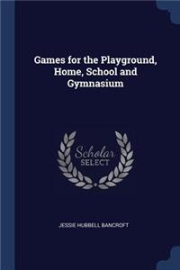 Games for the Playground, Home, School and Gymnasium