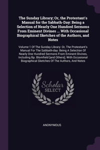 The Sunday Library; Or, the Protestant's Manual for the Sabbath-Day