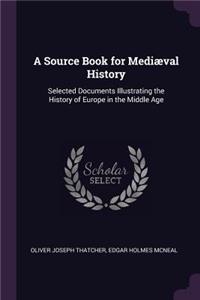 Source Book for Mediæval History