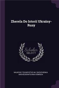 Zherela Do Istoriï Ukraïny-Rusy