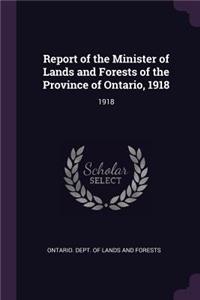 Report of the Minister of Lands and Forests of the Province of Ontario, 1918