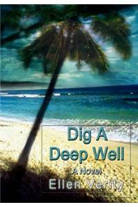 Dig a Deep Well