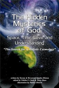 Hidden Mysteries of God, Space, Time, Love and Understanding