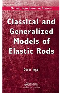 Classical and Generalized Models of Elastic Rods