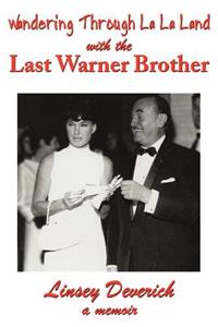 Wandering Through La La Land with the Last Warner Brother