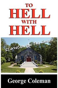 To Hell with Hell: Starvation and the Church