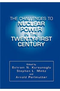 Challenges to Nuclear Power in the Twenty-First Century