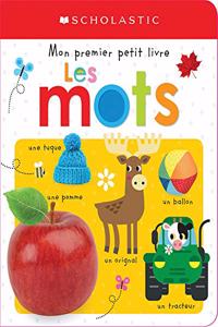 Apprendre Avec Scholastic: Mon Premier Petit Livre: Les Mots