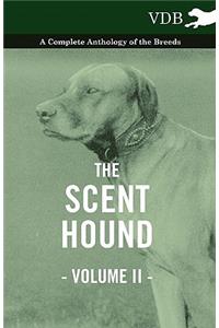 The Scent Hound Vol. II. - A Complete Anthology of the Breeds