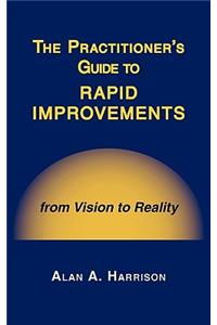 The Practitioner's Guide to Rapid Improvements