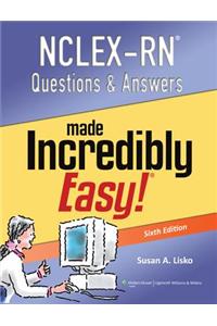 NCLEX-RN Questions and Answers Made Incredibly Easy