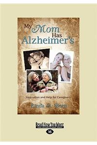 My Mom Has Alzeimer's
