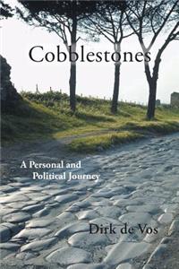 Cobblestones: A Personal and Political Journey: A Personal and Political Journey