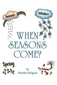 When Seasons Come