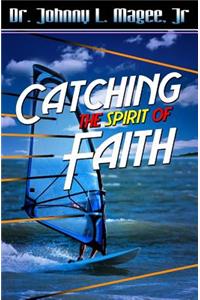 Catching the Spirit of Faith