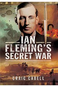 Ian Fleming's Secret War