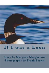 If I was a Loon