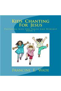 Kids Chanting For Jesus