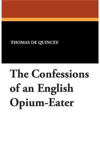 The Confessions of an English Opium-Eater