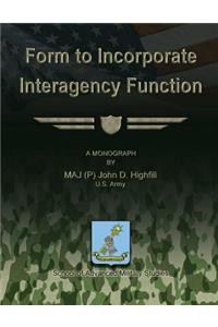Form to Incorporate Interagency Function