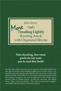 More Treading Lightly: Running Amok with Organized Rhyme