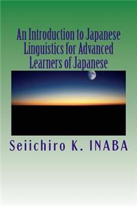 Introduction to Japanese Linguistics for Advanced Learners of Japanese