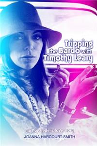 Tripping the Bardo with Timothy Leary