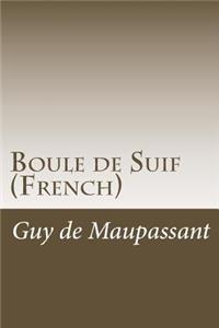 Boule de Suif (French)