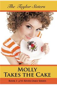 Molly Takes the Cake: Book 1 of the River Oaks Series