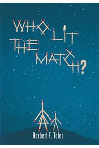 Who Lit the Match?