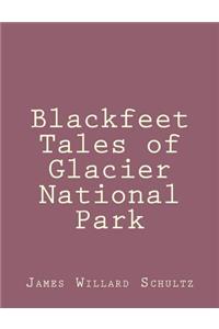 Blackfeet Tales of Glacier National Park