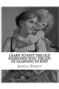 Learn to Knit the Old Fashioned Way